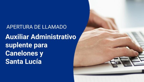 Se llama a aspirantes para integrar lista de Administrativos suplentes para Canelones y Santa Lucía